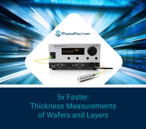 5x Faster: Thickness Measurements of Wafers and Layers