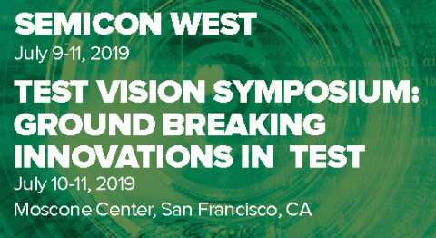 Join us in San Francisco at the SEMICON West and Test Vision Symposium