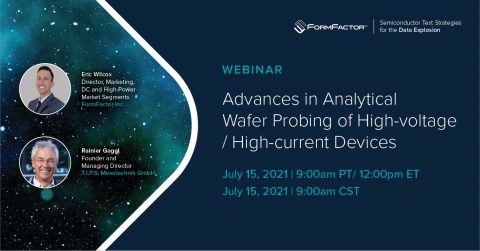 New Webinar – Advances in Analytical Wafer Probing of High-Voltage/High-Current Devices