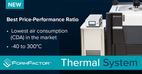 New Thermal System with Reduced Air Consumption Delivers Best Cost-Performance - FormFactor